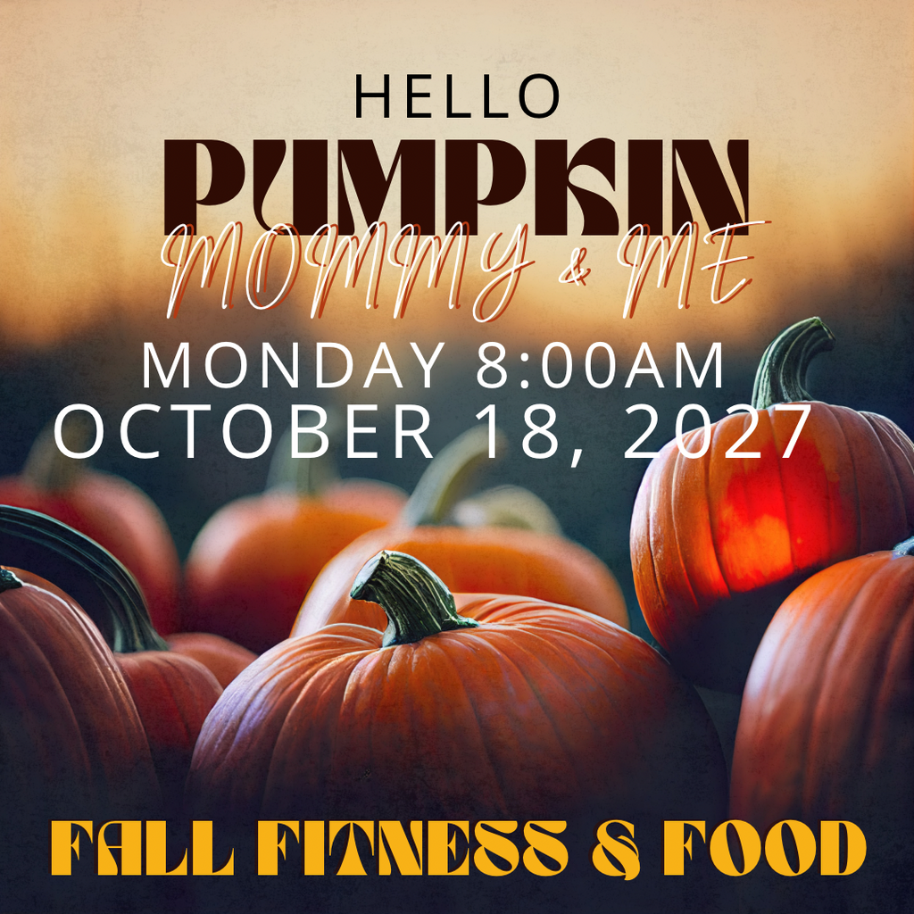 Hello Pumpkin Mommy & Me 10.18.26