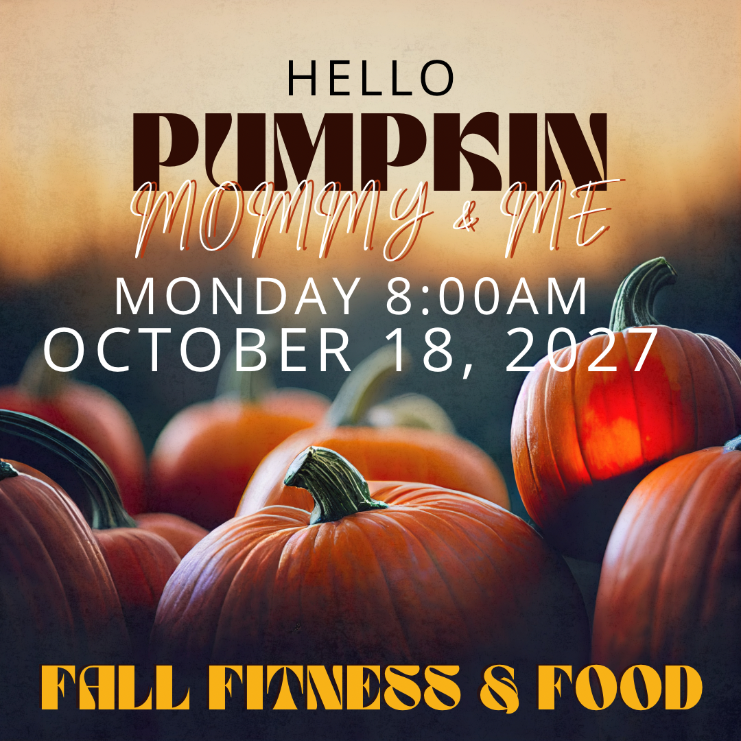 Hello Pumpkin Mommy & Me 10.18.26